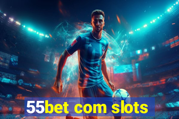 55bet com slots